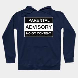 Parental Advisory No-Go Content Hoodie